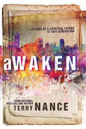 Awaken Letters From A Spiritual Father To This Generation