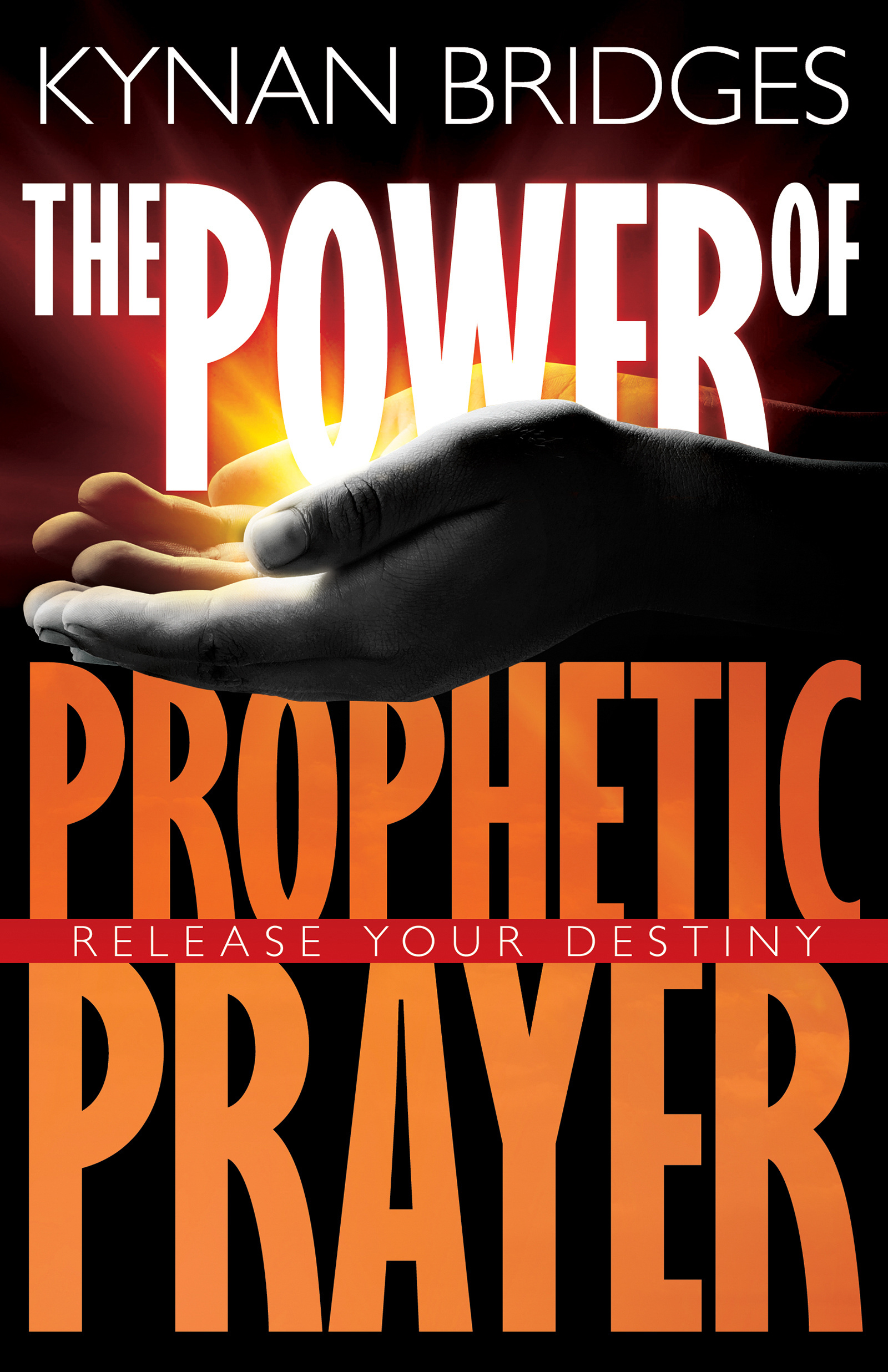 Power Of Prophetic Prayer By Bridges Kynan (Paperback) 9781629116228