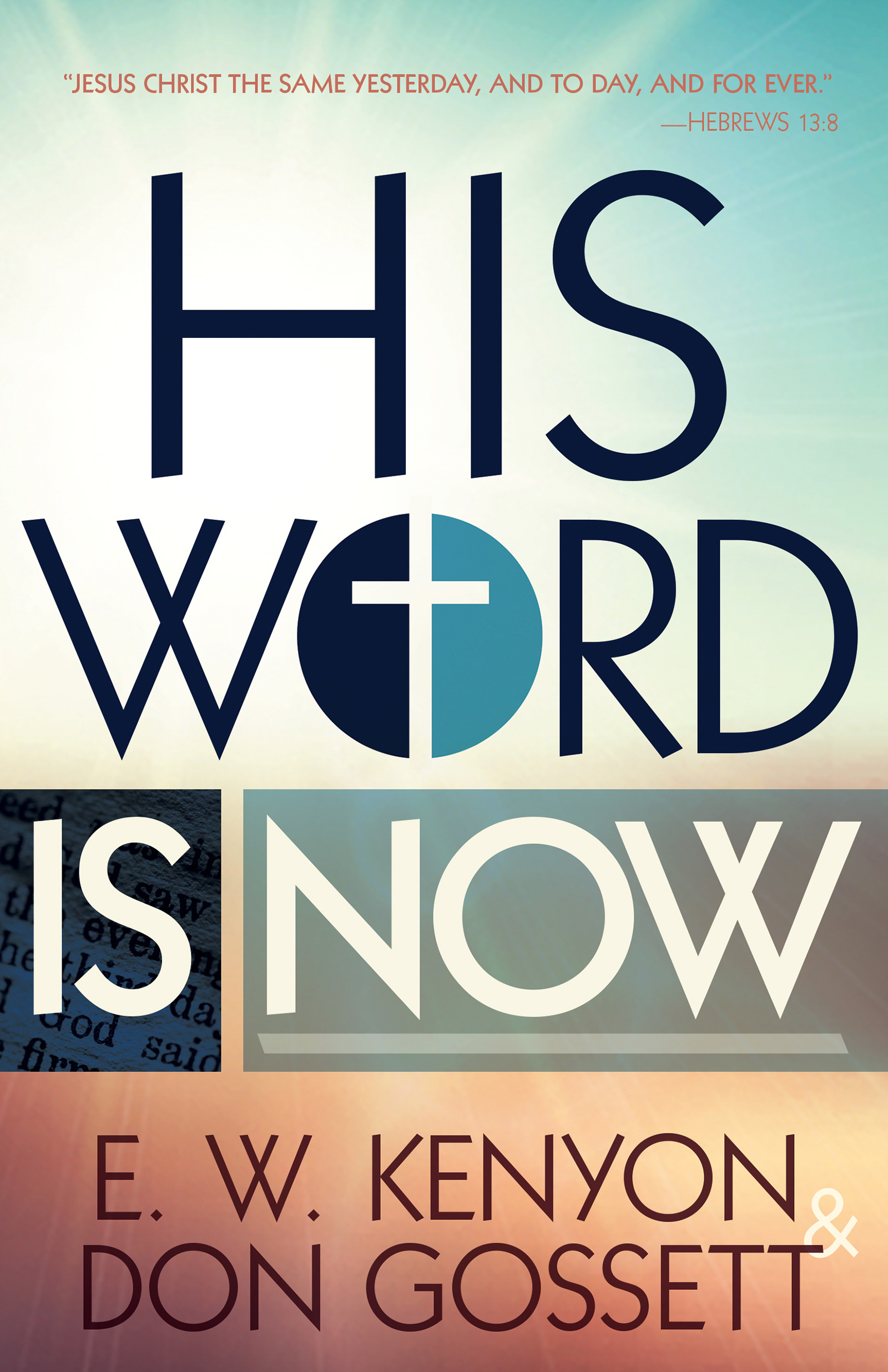 His Word Is Now By Kenyon E W Gossett Don (Paperback) 9781629116242