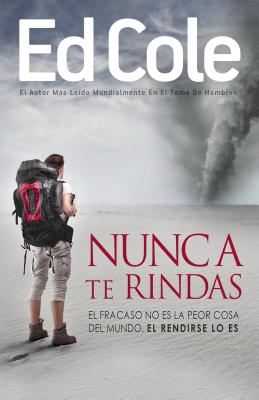 Nunca te rindas By Cole Edwin Louis (Paperback) 9781629116341