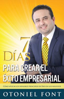 7 D as Para Crear El xito Empresarial By Font Otoniel (Paperback)