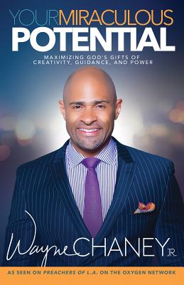 Your Miraculous Potential By Chaney Wayne (Paperback) 9781629116952