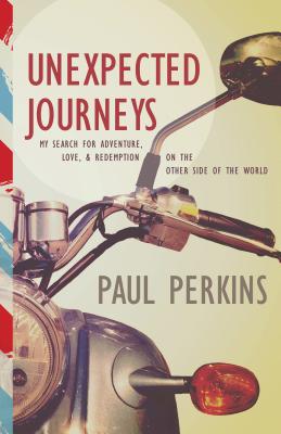 Unexpected Journeys By Perkins Paul (Paperback) 9781629116990