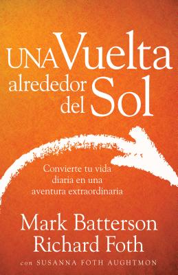 Una vuelta alrededor del Sol By Batterson Mark Foth Richard