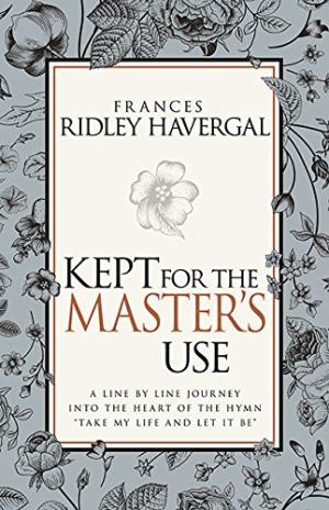 Kept for the Master's Use By Havergal Frances Ridley (Paperback)