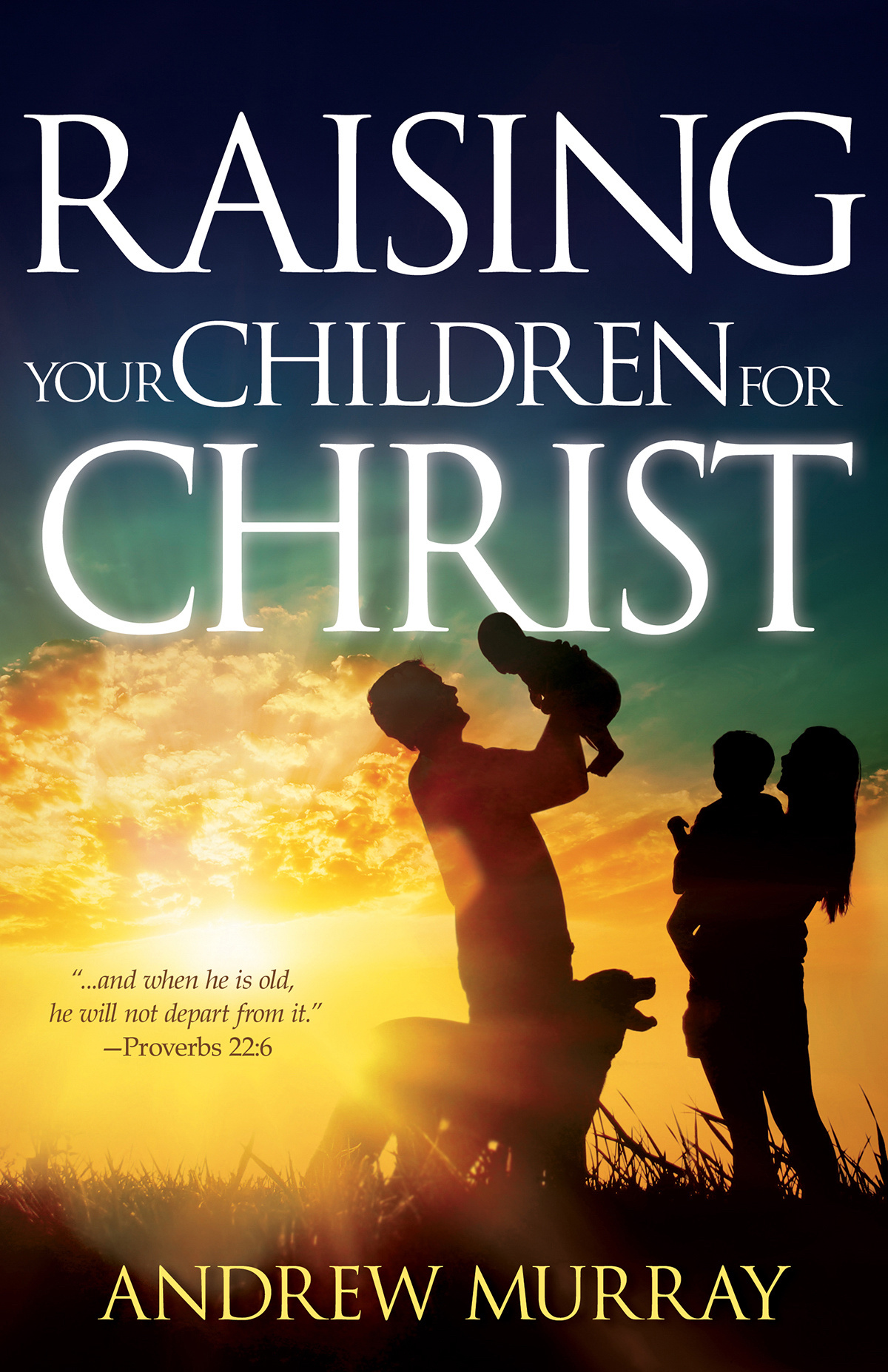 Raising Your Children for Christ By Andrew Murray (Paperback)