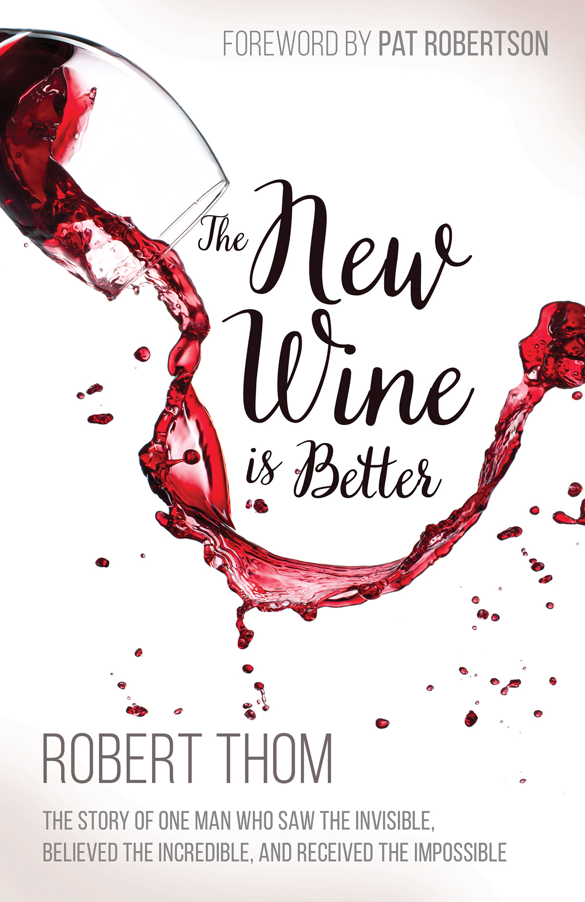 New Wine is Better By Thom Robert (Paperback) 9781629117942