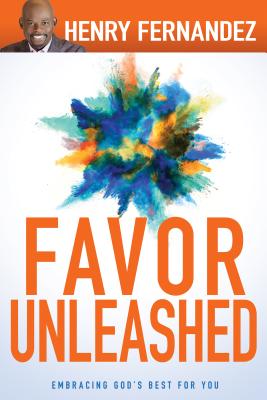 Favour Unleashed By Fernandez Henry (Hardback) 9781629118826