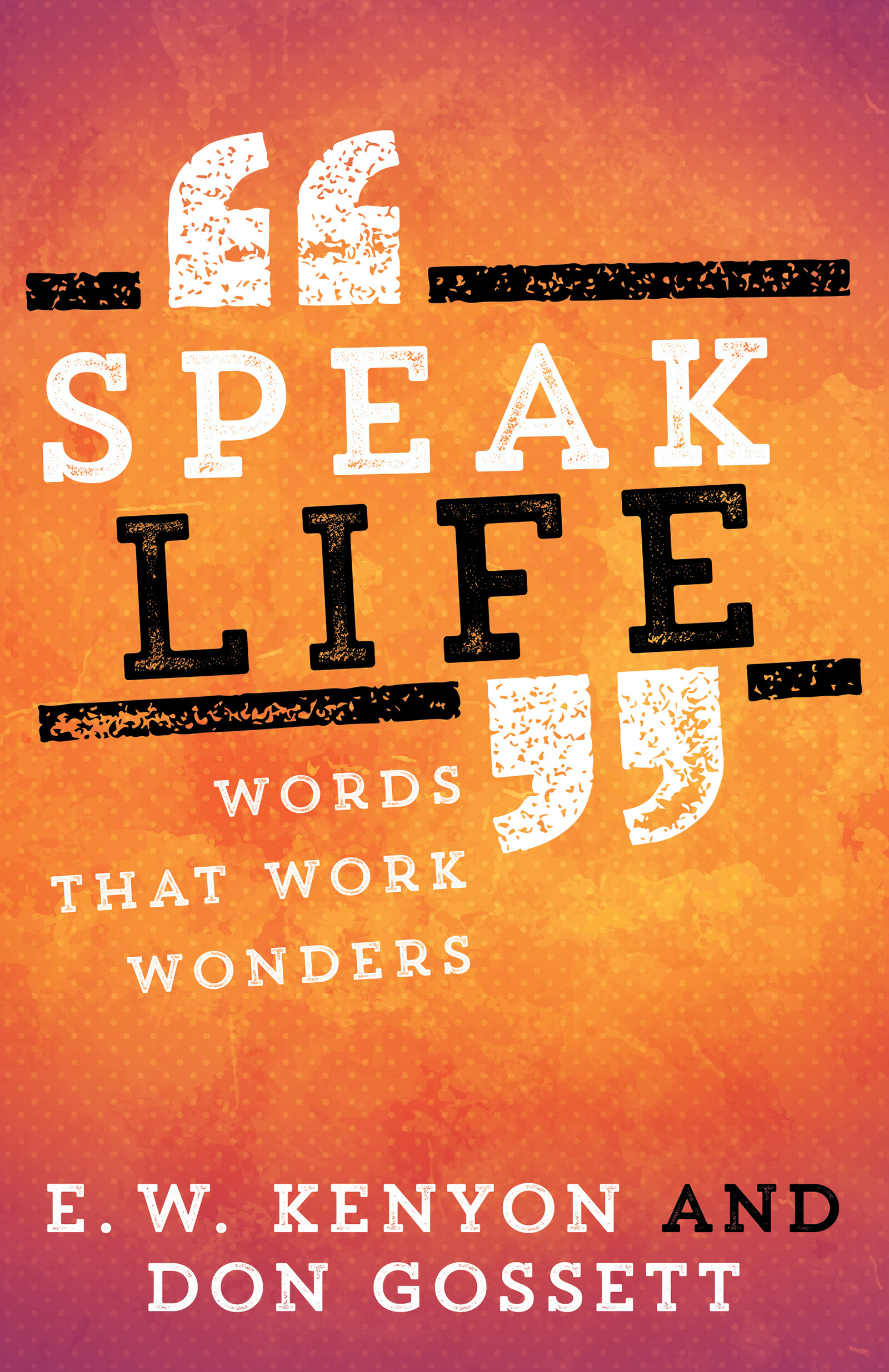 Speak Life By E W Kenyon Don Gossett (Paperback) 9781629119144