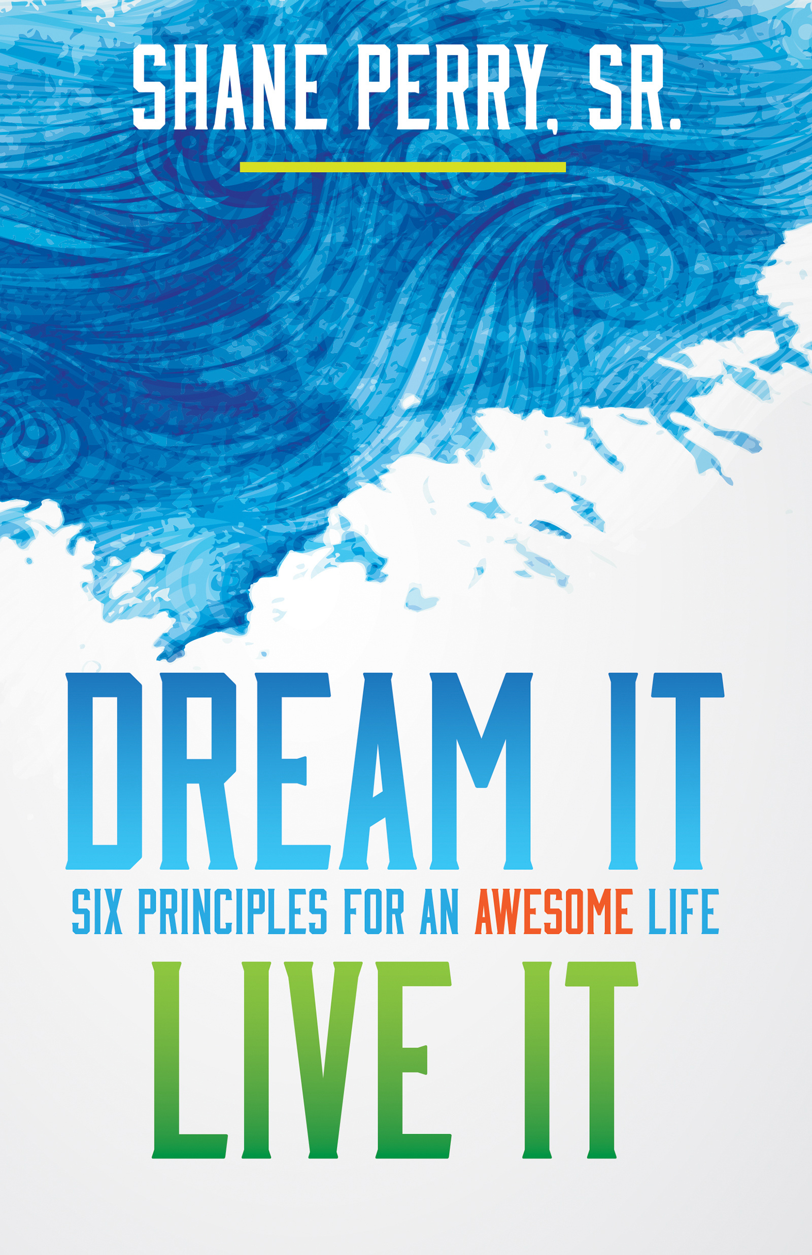 Dream It Live It By Perry Shane (Paperback) 9781629119809