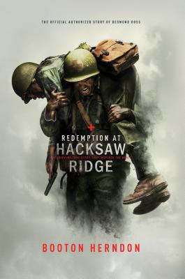 Redemption at Hacksaw Ridge The Gripping Story That Inspired the Movi