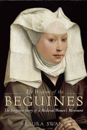 The Wisdom Of The Beguines By Laura Swan (Paperback) 9781629190082