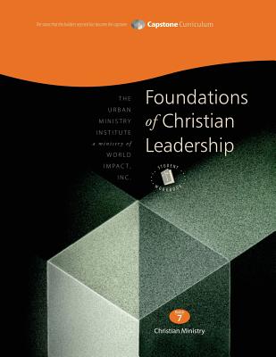 Foundations of Christian Leadership Student Workbook Capstone Module