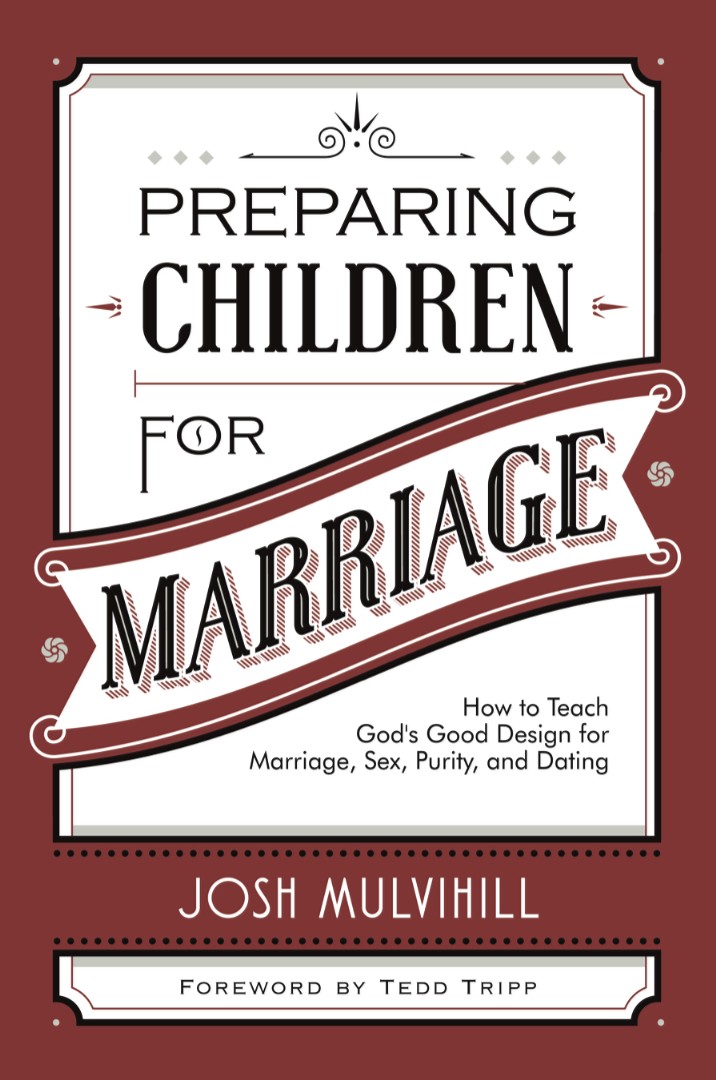 Preparing Children for Marriage By Josh Mulvihill (Paperback)