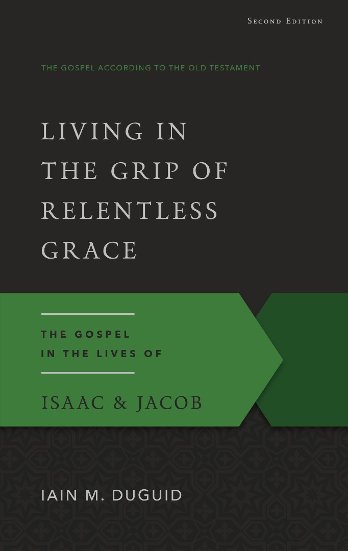 Living in the Grip of Relentless Grace By Iain M Duguid (Paperback)