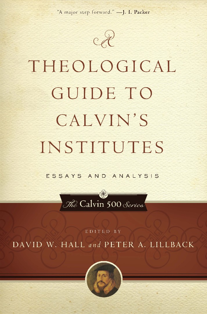 PR A Theological Guide to Calvins Institutes (Paperback) 9781629951942