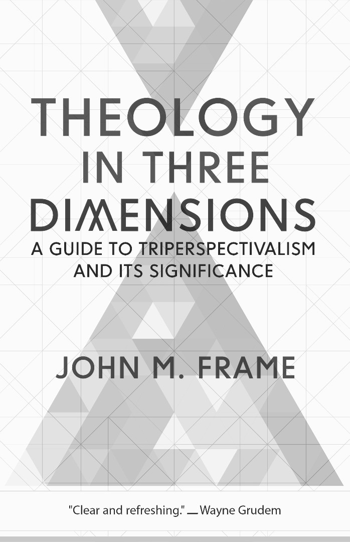 Theology in Three Dimensions By John M Frame (Paperback) 9781629953229