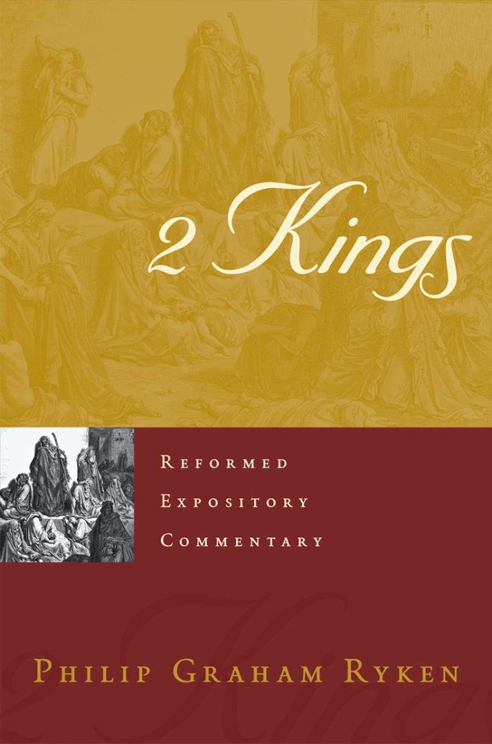 Reformed Expository Commentary 2 Kings By Ryken Philip Graham