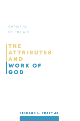 The Attributes and Work of God By Pratt Richard L (Paperback)