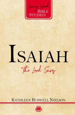 Isaiah The Lord Saves By Nielson Kathleen B (Paperback) 9781629955896