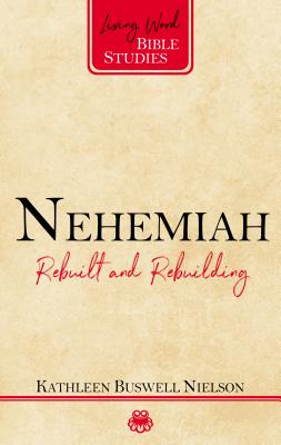 Nehemiah Rebuilt and Rebuilding