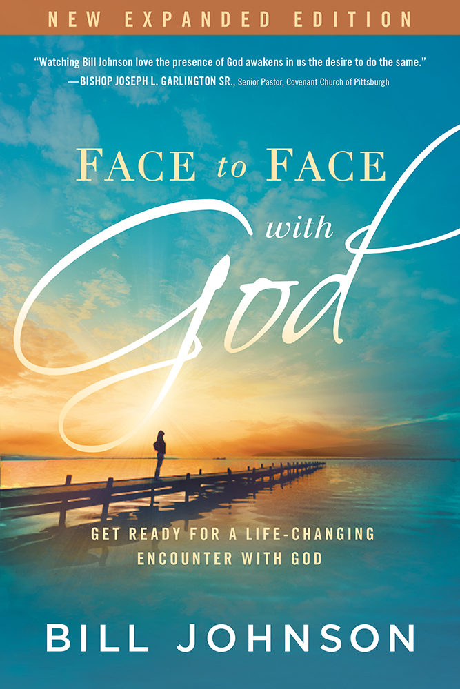 Face To Face With God By Bill Johnson (Paperback) 9781629981864