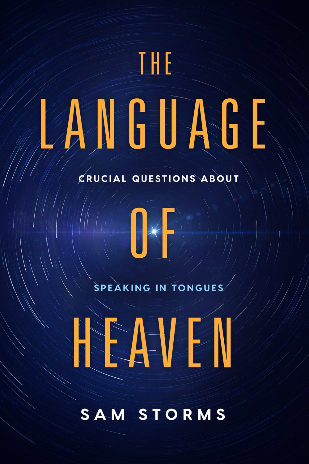 Language of Heaven By Sam Storms (Paperback) 9781629996073