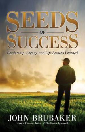 Seeds of Success By John Brubaker (Paperback) 9781630475710