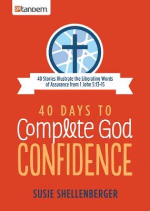 40 Days To Complete God Confidence By Shellenberger Susie (Paperback)