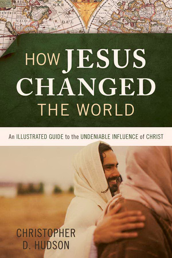 How Jesus Changed The World By Hudson Christopher D (Paperback)