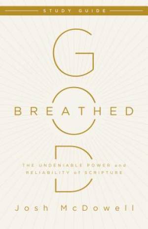 God-Breathed Study Guide By Mcdowell Josh (Paperback) 9781630589448