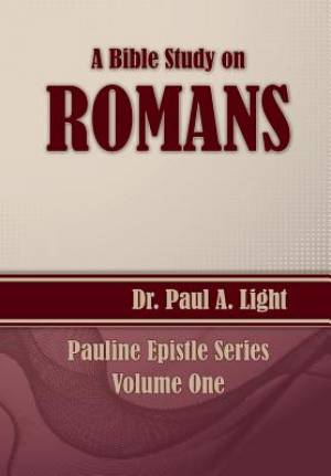 A Bible Study on Romans By Paul a Light (Paperback) 9781630730284