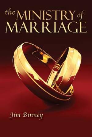 The Ministry of Marriage By Jim Binney (Paperback) 9781630730574