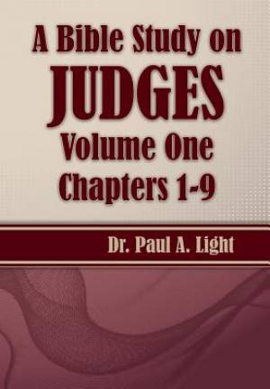 A Bible Study on Judges Volume One