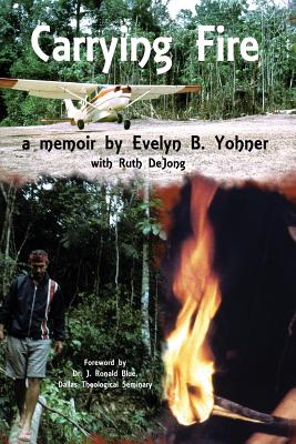 Carrying Fire A Memoir by Evelyn B Yohner (Paperback) 9781630731588