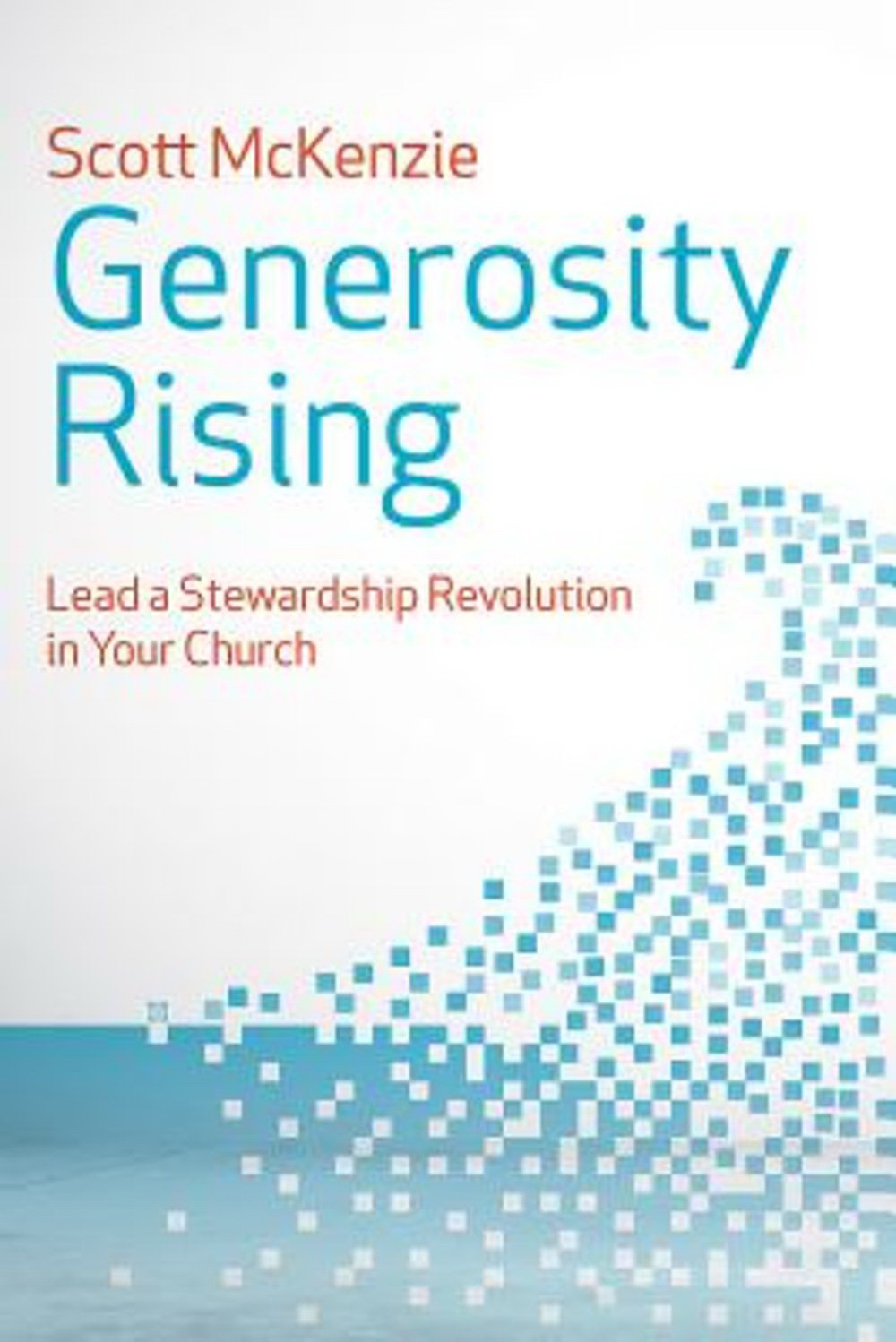 Generosity Rising By Scott Mc Kenzie (Paperback) 9781630883171