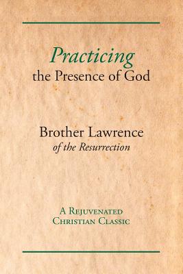 Practicing the Presence of God By Brother Lawrence (Paperback)