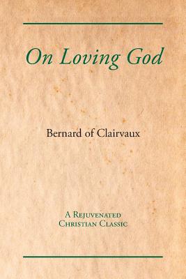 Loving God By Bernard Of Clairvaux (Paperback) 9781631710018