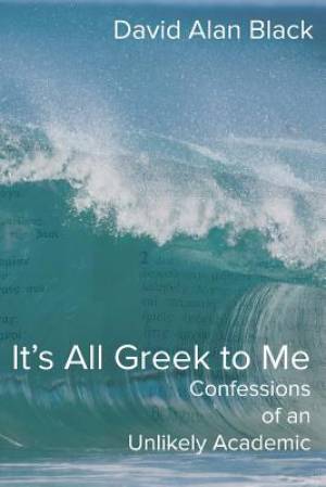 It's All Greek to Me By David Alan Black (Paperback) 9781631990397