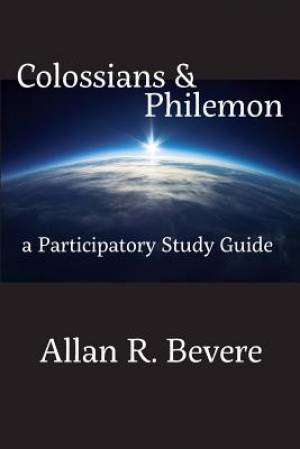 Colossians & Philemon A Participatory Study Guide