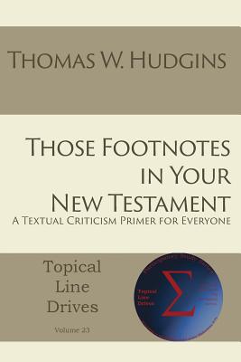 Those Footnotes in Your New Testament A Textual Criticism Primer for