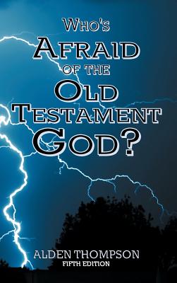 Who's Afraid of the Old Testament God By Alden L Thompson (Hardback)