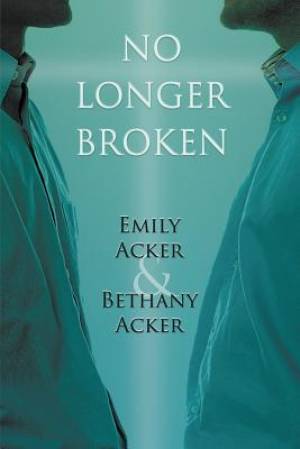 No Longer Broken By Bethany Acker Emily Acker (Paperback)