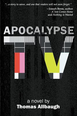 Apocalypse Tv By Thomas Allbaugh (Paperback) 9781632134288