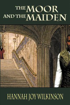 Moor And The Maiden By Hannah Joy Wilkinson (Paperback) 9781632134349