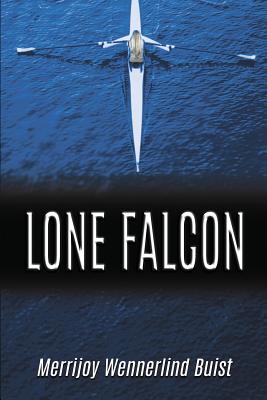 Lone Falcon By Merrijoy Wennerlind Buist (Paperback) 9781632135346