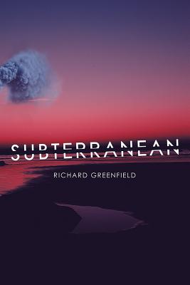 Subterranean By Richard Greenfield (Paperback) 9781632430502