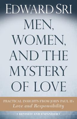 Men Women and the Mystery of Love Practical Insights from John Paul