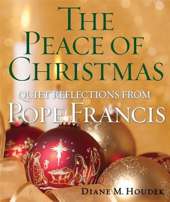 The Peace of Christmas Quiet Reflections with Pope Francis (Paperback)