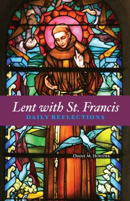 Lent with St Francis Daily Reflections By Houdek Diane M (Paperback)